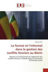 Le formel et l’informel dans la gestion des conflits fonciers au Bénin