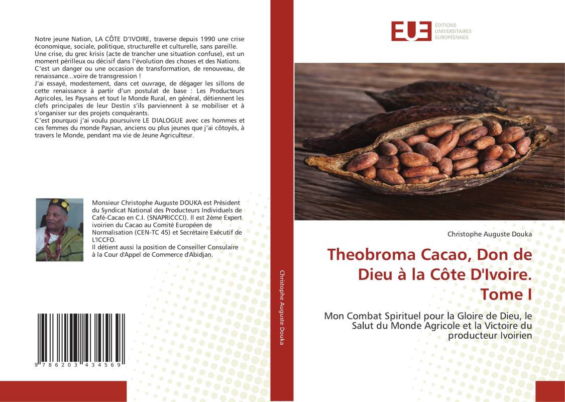 Theobroma Cacao, Don de Dieu à la Côte D'Ivoire. Tome I