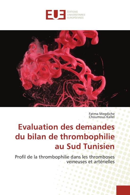 Evaluation des demandes du bilan de thrombophilie au Sud Tunisien