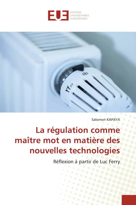 La régulation comme maître mot en matière des nouvelles technologies