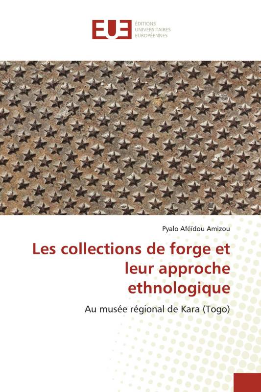 Les collections de forge et leur approche ethnologique