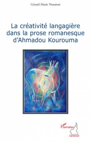 La créativité langagière dans la prose romanesque d'Ahmadou Kourouma