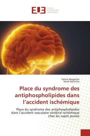 Place du syndrome des antiphospholipides dans l’accident ischémique