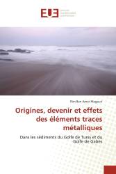 Origines, devenir et effets des éléments traces métalliques