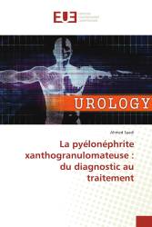 La pyélonéphrite xanthogranulomateuse : du diagnostic au traitement