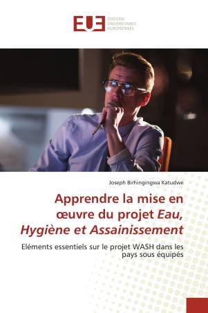 Apprendre la mise en œuvre du projet Eau, Hygiène et Assainissement