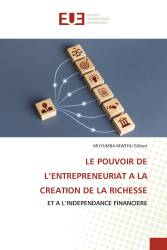 LE POUVOIR DE L’ENTREPRENEURIAT A LA CREATION DE LA RICHESSE