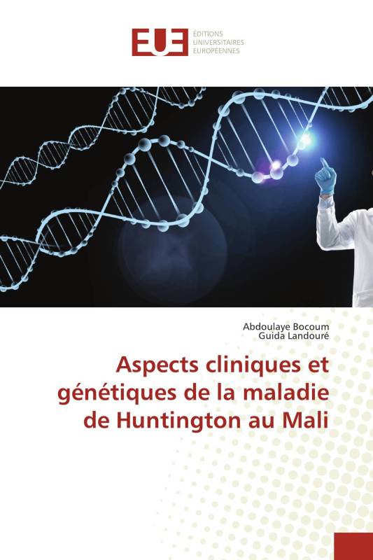 Aspects cliniques et génétiques de la maladie de Huntington au Mali