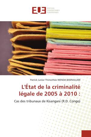 L&#039;État de la criminalité légale de 2005 à 2010 :