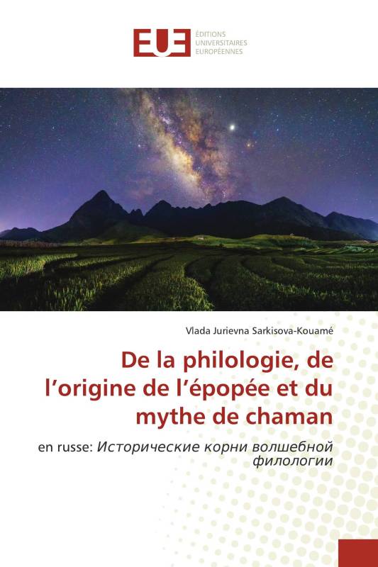 De la philologie, de l’origine de l’épopée et du mythe de chaman