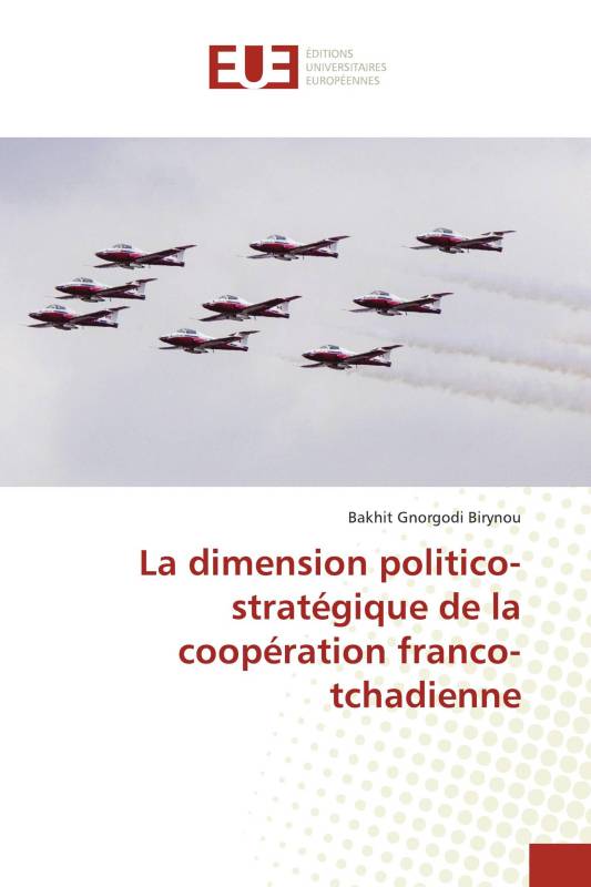 La dimension politico-stratégique de la coopération franco-tchadienne