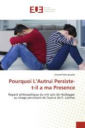 Pourquoi L’Autrui Persiste-t-il a ma Presence