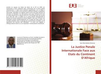 La Justice Penale Internationale Face aux Etats du Continent D’Afrique