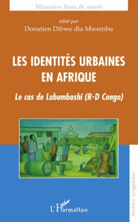 Les identités urbaines en Afrique de Donatien Dibwe Dia Mwembu