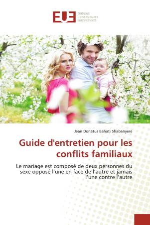 Guide d&#039;entretien pour les conflits familiaux