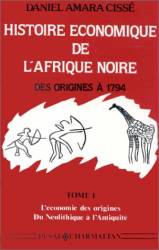 Histoire économique de l'Afrique noire - Des origines à 1794. Tome 1