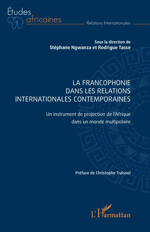 La Francophonie dans les relations  internationales contemporaines