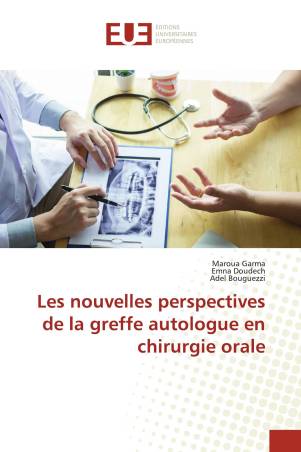 Les nouvelles perspectives de la greffe autologue en chirurgie orale