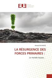 LA RÉSURGENCE DES FORCES PRIMAIRES :