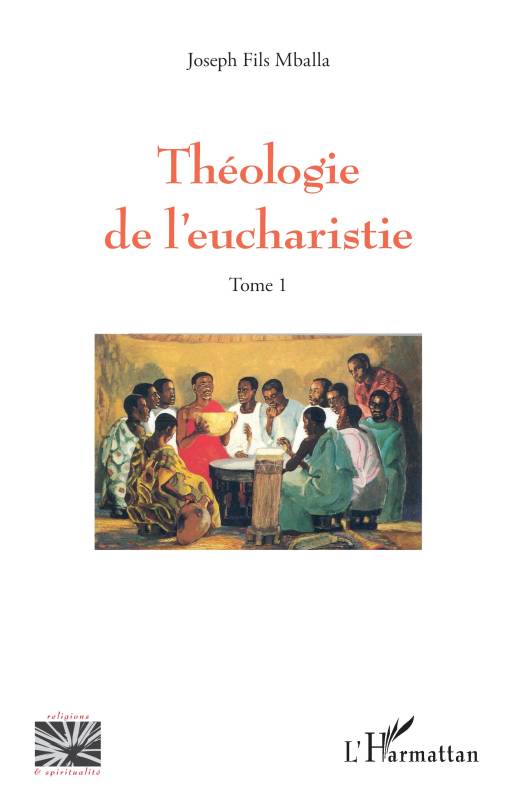 Théologie de l’eucharistie Tome 1