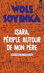 Isara, périple autour de mon père Wole Soyinka