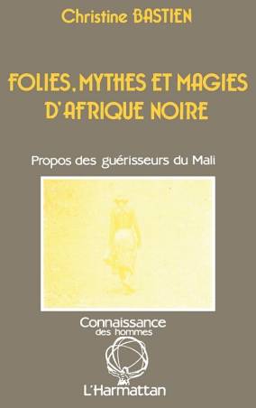 Folies, mythes et magie d'Afrique Noire