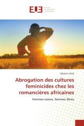 Abrogation des cultures feminicides chez les romancières africaines