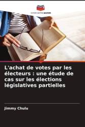 L'achat de votes par les électeurs : une étude de cas sur les élections législatives partielles