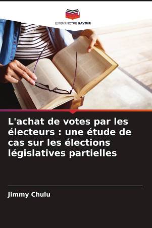 L'achat de votes par les électeurs : une étude de cas sur les élections législatives partielles