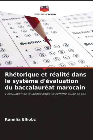 Rhétorique et réalité dans le système d'évaluation du baccalauréat marocain