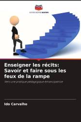 Enseigner les récits: Savoir et faire sous les feux de la rampe