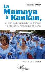 La Mamaya à Kankan, un patrimoine culturel et traditionnel de la société mandingue de Guinée