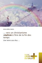 ... vers un christianisme réaliste à l'ère de la fin des temps