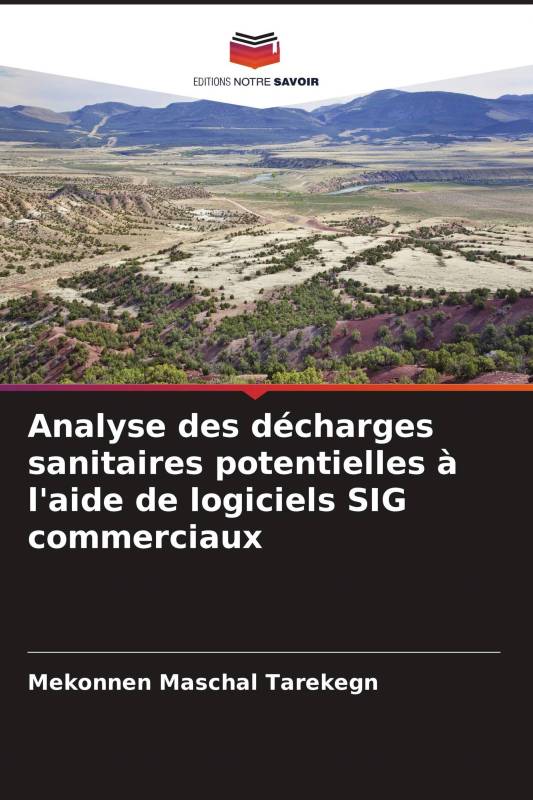 Analyse des décharges sanitaires potentielles à l'aide de logiciels SIG commerciaux