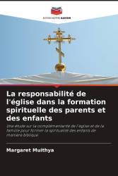 La responsabilité de l'église dans la formation spirituelle des parents et des enfants