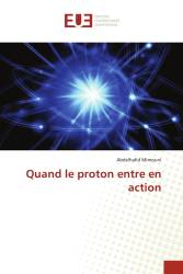 Quand le proton entre en action