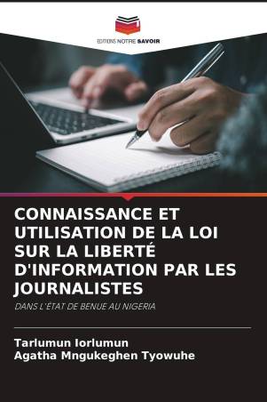 CONNAISSANCE ET UTILISATION DE LA LOI SUR LA LIBERTÉ D'INFORMATION PAR LES JOURNALISTES