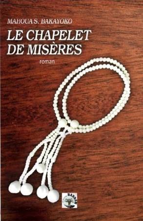 Le chapelet de misères MAHOUA S. BAKAYOKO