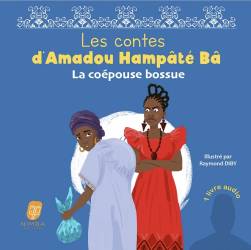 Les contes d'Amadou Hampâté Bâ. La coépouse bossue