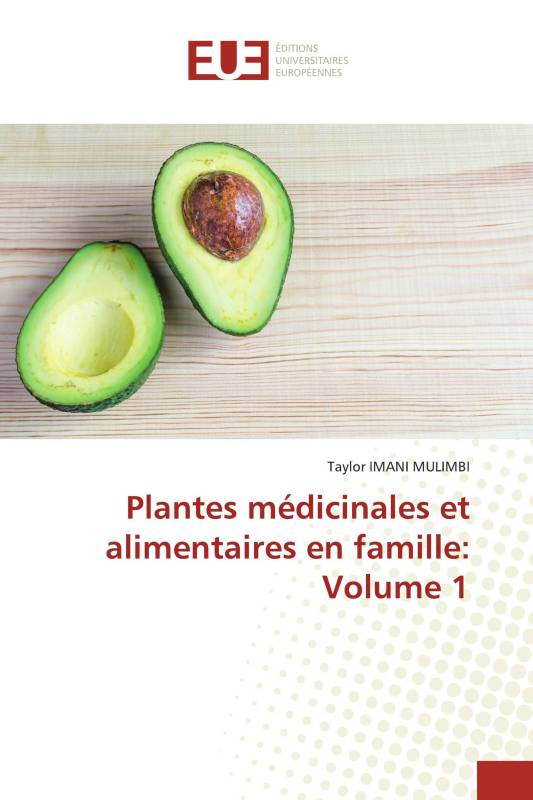 Plantes médicinales et alimentaires en famille: Volume 1