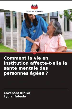 Comment la vie en institution affecte-t-elle la santé mentale des personnes âgées ?