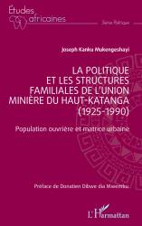 La politique et les structures familiales de l’Union minière du Haut-Katanga (1925-1990)