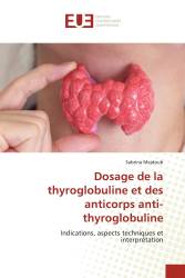 Dosage de la thyroglobuline et des anticorps anti-thyroglobuline