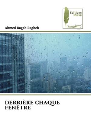 DERRIÈRE CHAQUE FENÊTRE