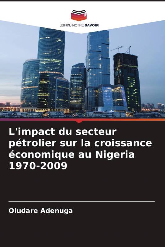 L'impact du secteur pétrolier sur la croissance économique au Nigeria 1970-2009