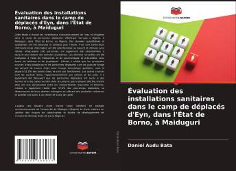 Évaluation des installations sanitaires dans le camp de déplacés d'Eyn, dans l'État de Borno, à Maiduguri