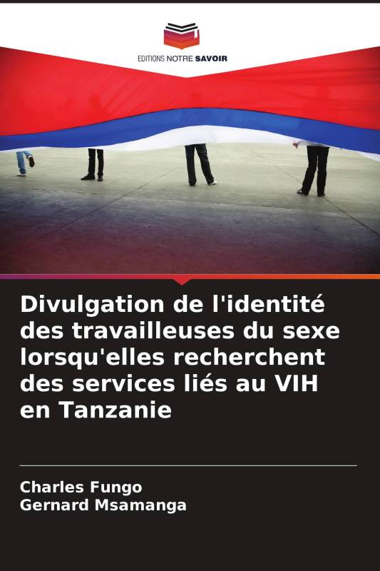 Divulgation de l'identité des travailleuses du sexe lorsqu'elles recherchent des services liés au VIH en Tanzanie