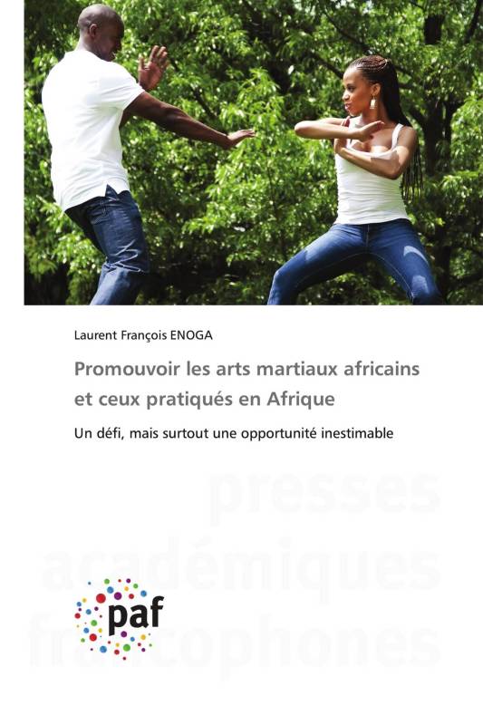 Promouvoir les arts martiaux africains et ceux pratiqués en Afrique