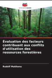 Évaluation des facteurs contribuant aux conflits d'utilisation des ressources forestières