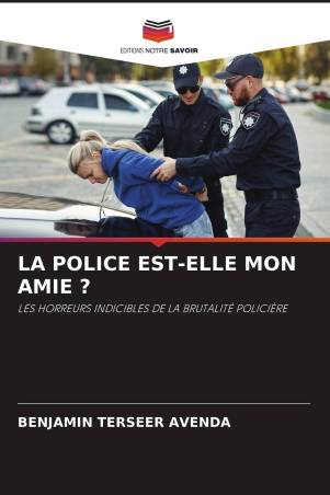 LA POLICE EST-ELLE MON AMIE ?